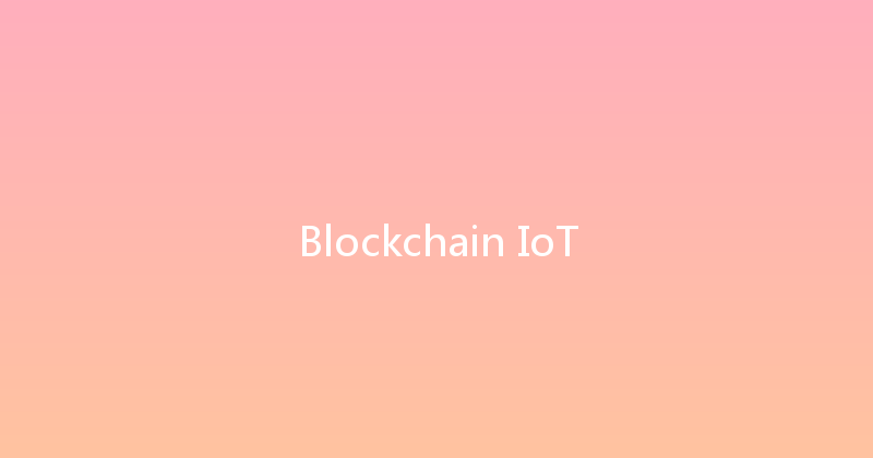 Blockchain IoT 