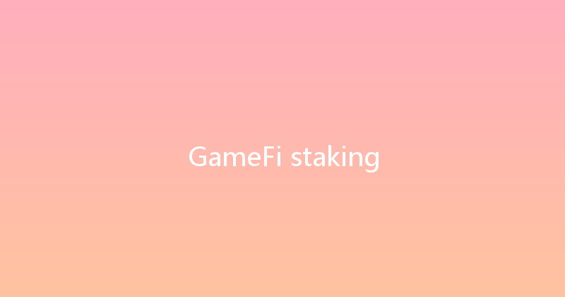 GameFi staking 