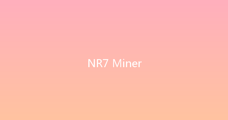 NR7 Miner 