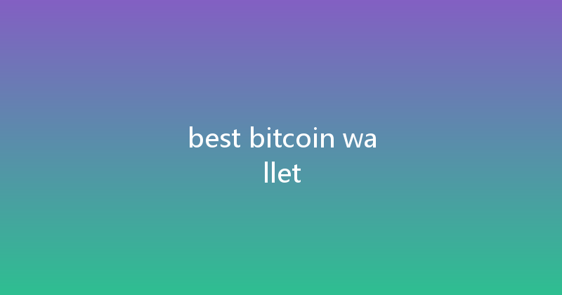 best bitcoin wallet 