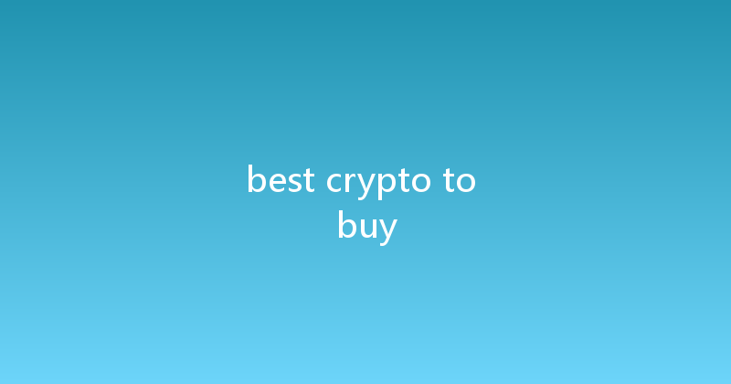 best crypto to buy 