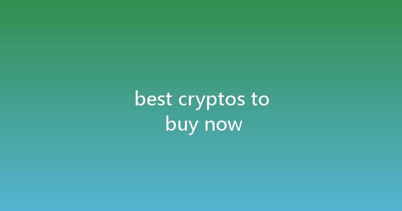 best cryptos to buy now 