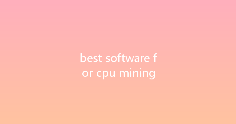 best software for cpu mining 