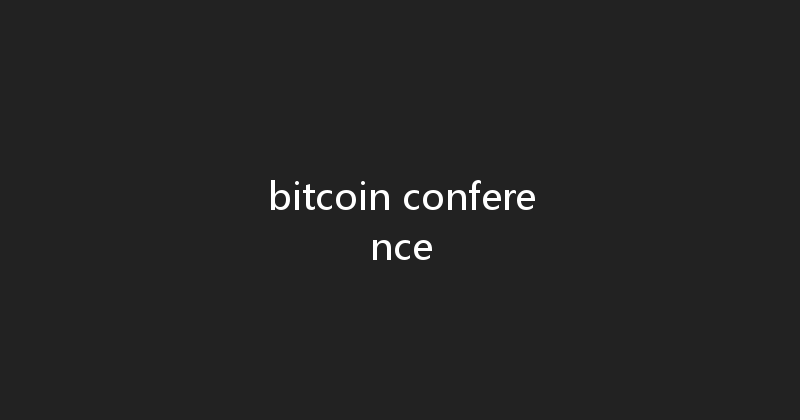 bitcoin conference 