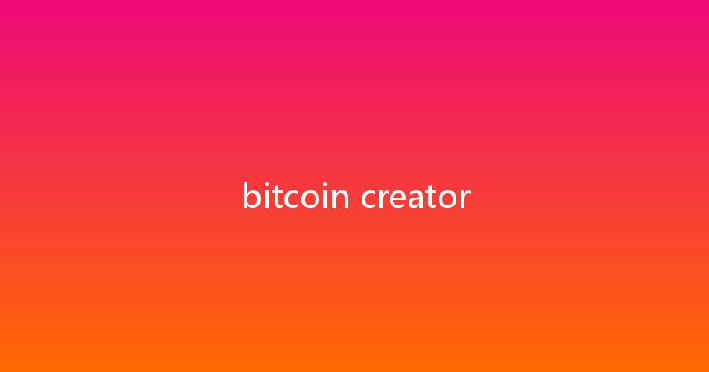 bitcoin creator 