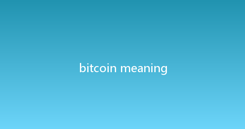 bitcoin meaning 