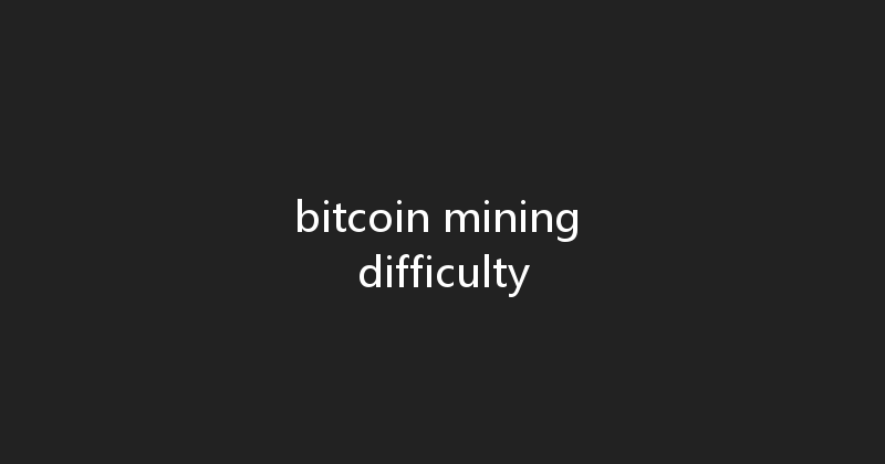 bitcoin mining difficulty 