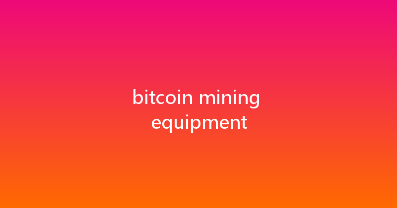bitcoin mining equipment 