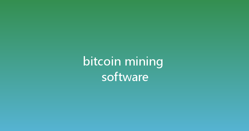 bitcoin mining software 