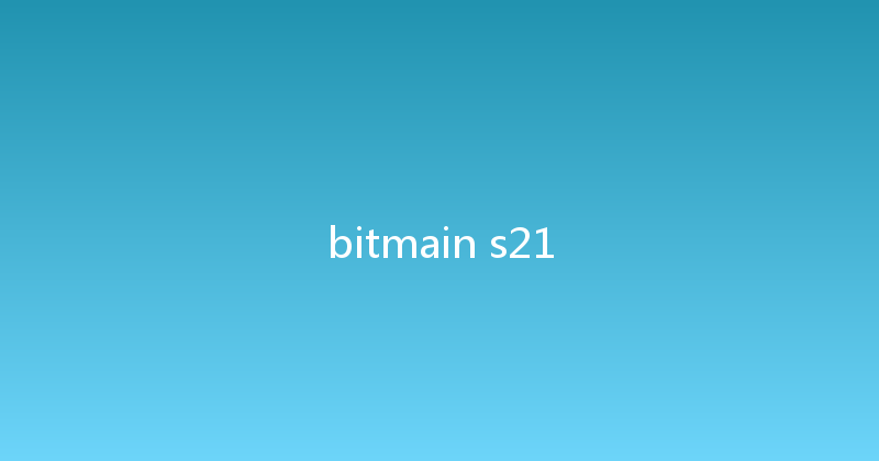 bitmain s21 