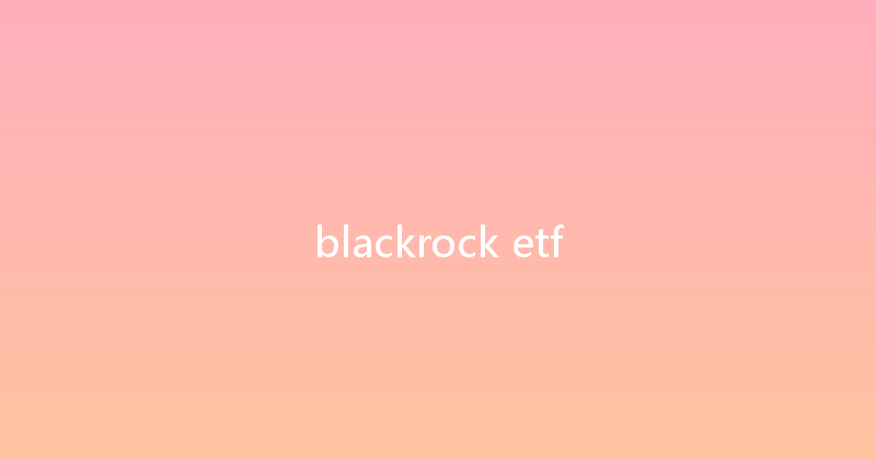blackrock etf 