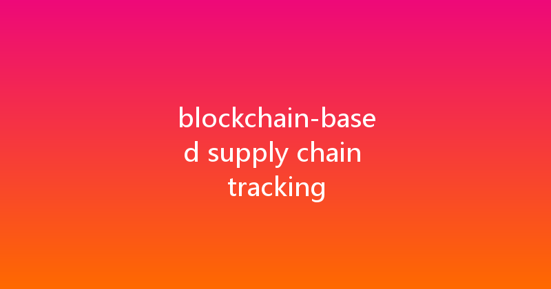 blockchain-based supply chain tracking 