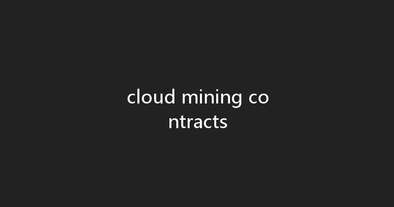cloud mining contracts 