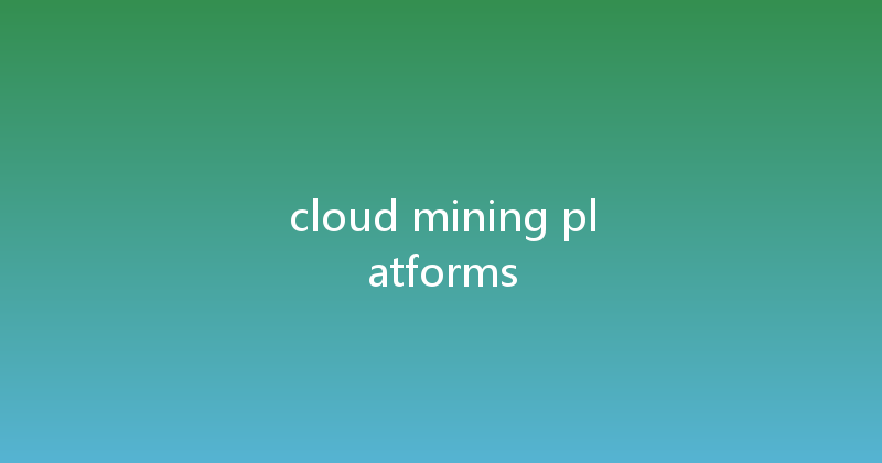 cloud mining platforms 