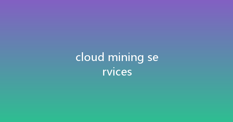 cloud mining services 
