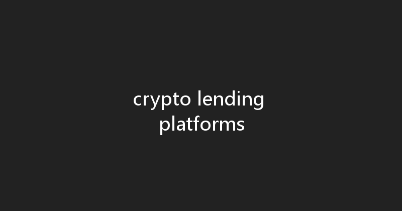crypto lending platforms 