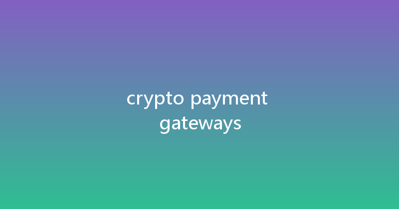 crypto payment gateways 