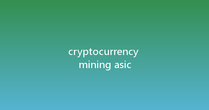cryptocurrency mining asic 
