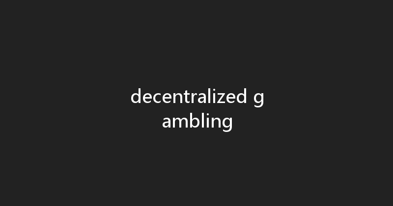 decentralized gambling 