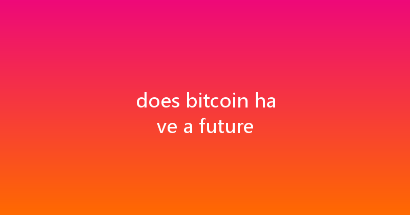does bitcoin have a future 