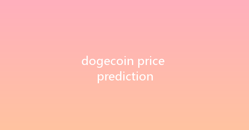 dogecoin price prediction 