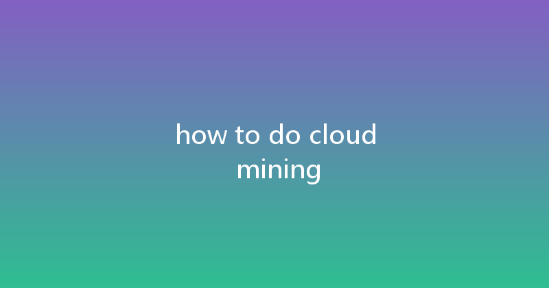 how to do cloud mining 