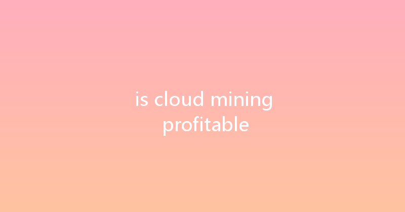 is cloud mining profitable 