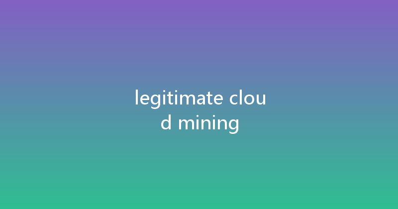legitimate cloud mining 