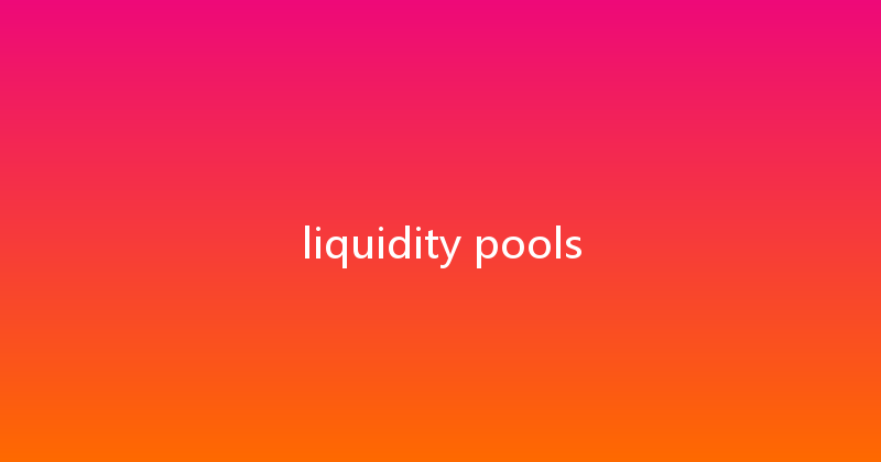 liquidity pools 