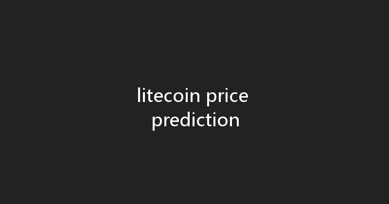 litecoin price prediction 