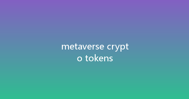 metaverse crypto tokens 