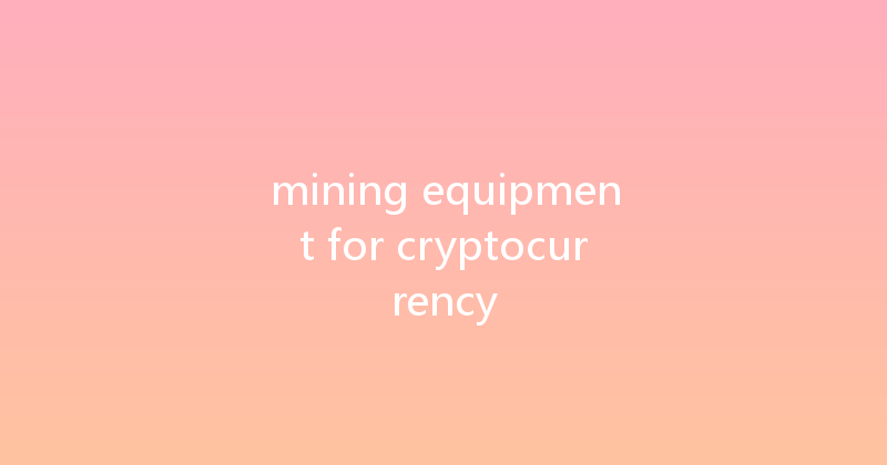 mining equipment for cryptocurrency 