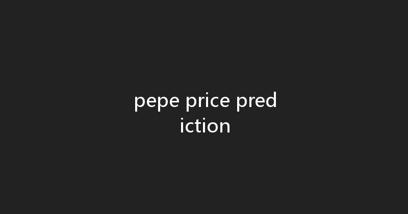 pepe price prediction 