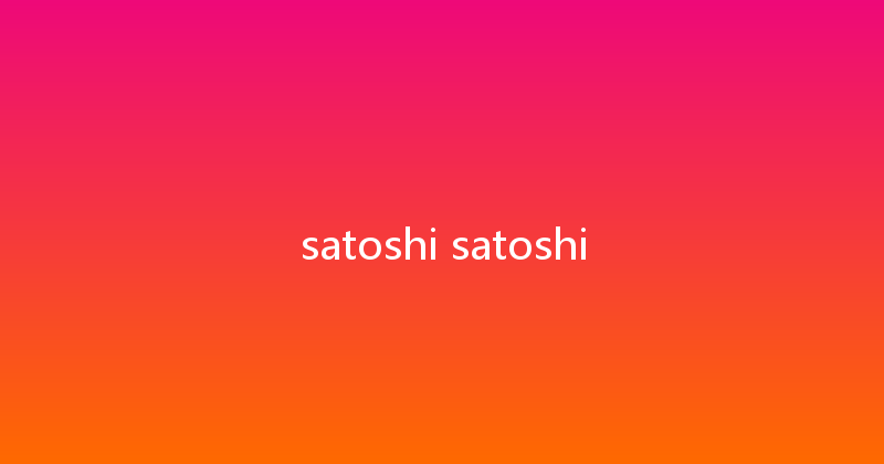 satoshi satoshi 