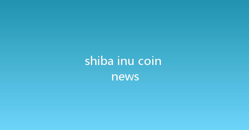 shiba inu coin news 