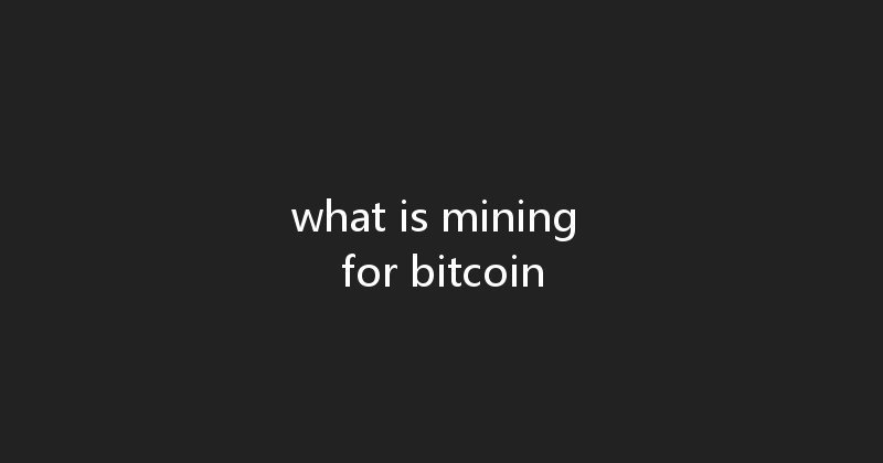 what is mining for bitcoin 