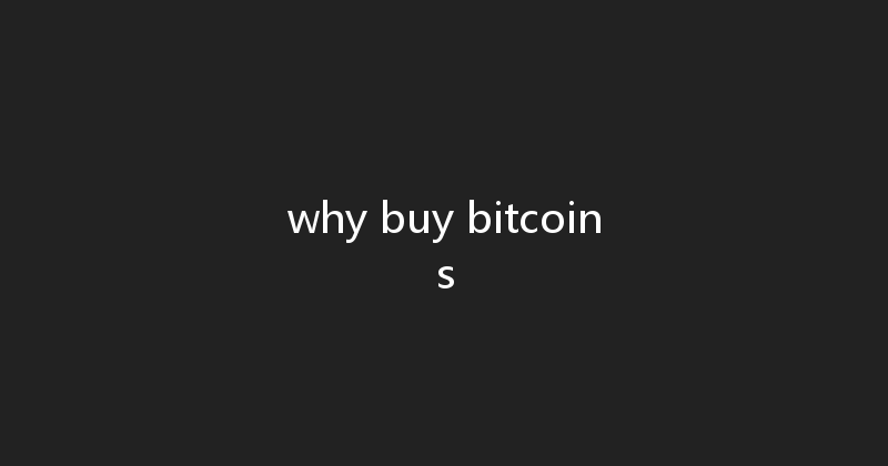 why buy bitcoins 