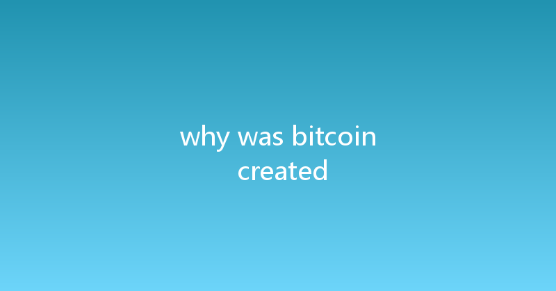 why was bitcoin created 