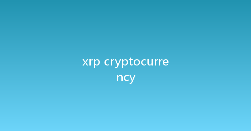xrp cryptocurrency 